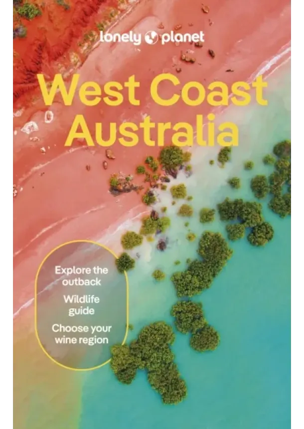  Lonely Planet, Anthony Ham, Trent Holden - Lonely Planet West Coast Australia