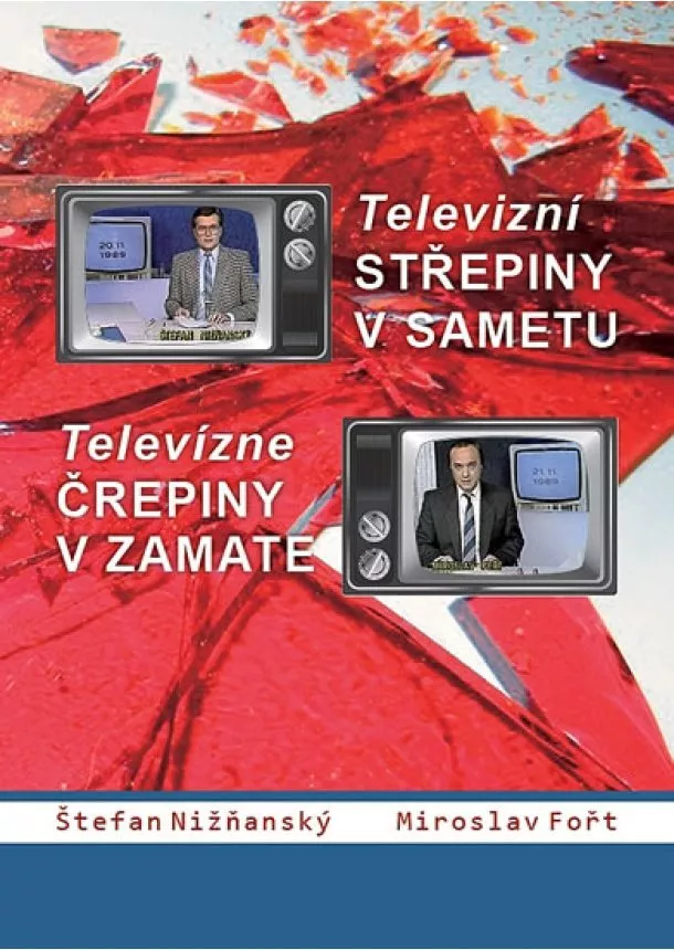 Miroslav Fořt, Štefan Nižňanský - Televizní střepiny v sametu / Televizné črepiny v zamate