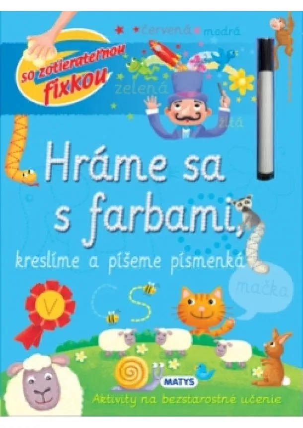 autor neuvedený - Hráme sa s farbami, kreslíme a píšeme písmenká