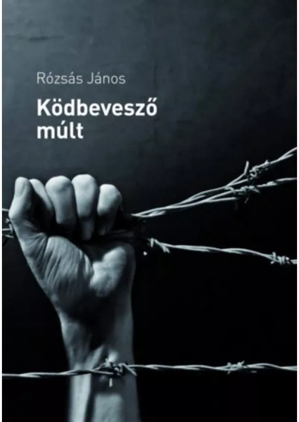 Rózsás János - Ködbevesző múlt