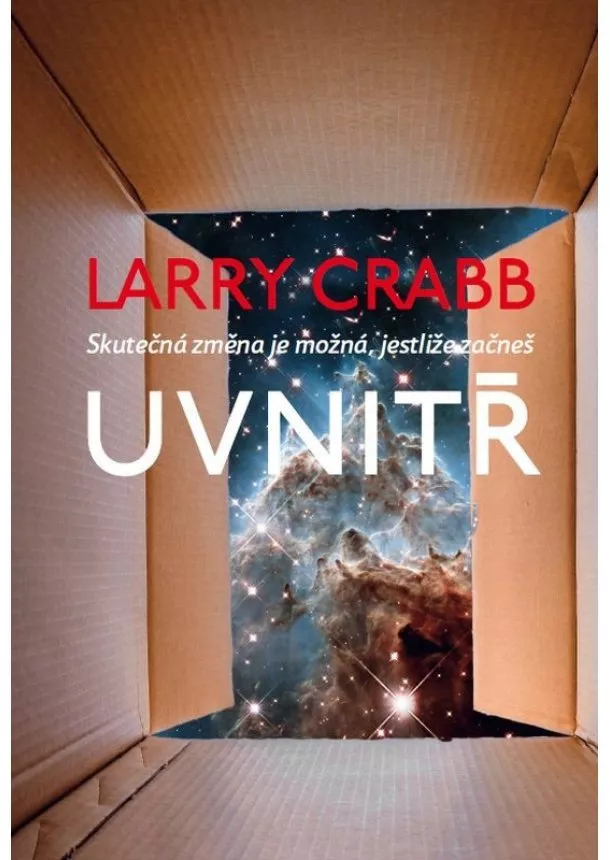 Larry Crabb - Uvnitř - Skutečná změna je možná jestliže začneš