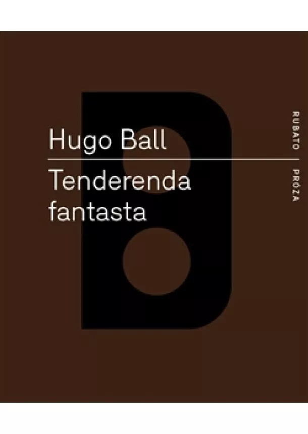 Hugo Ball - Tenderenda fantasta