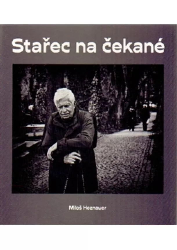 Miloš Hoznauer, Jaroslav Kučera - Stařec na čekané