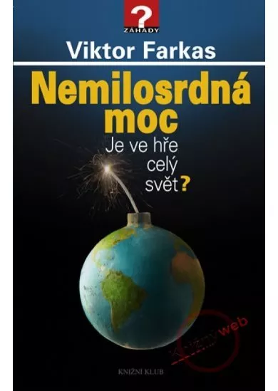 Nemilosrdná moc - Je ve hře celý svět?