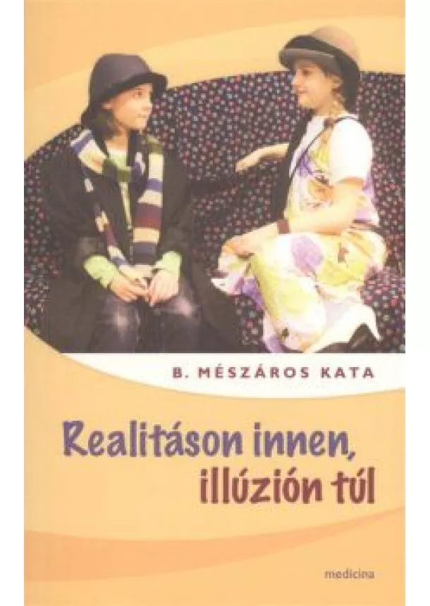 B. Mészáros Kata - REALITÁSON INNEN, ILLÚZIÓN TÚL