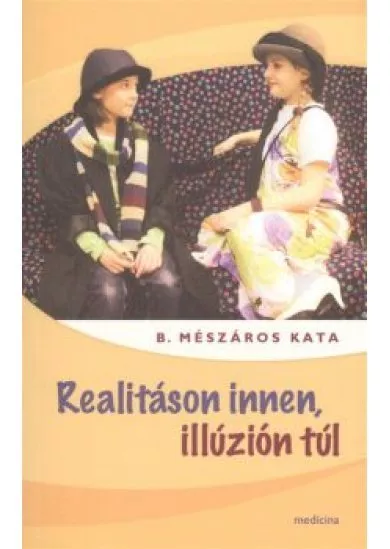 REALITÁSON INNEN, ILLÚZIÓN TÚL