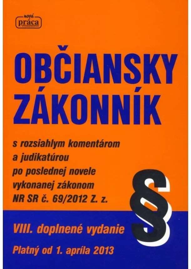 Kolektív - Občiansky zákonník s rozsiahlym komentárom a judikatúrou od 1. apríla 2013