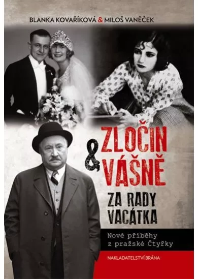 Zločin a vášně za rady Vacátka - Nové příběhy z pražské Čtyřky