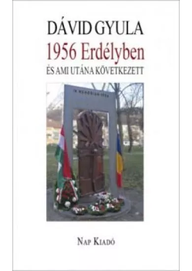 1956 Erdélyben és ami utána következett