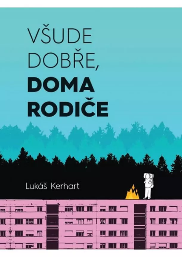 Lukáš Kerhart - Všude dobře, doma rodiče