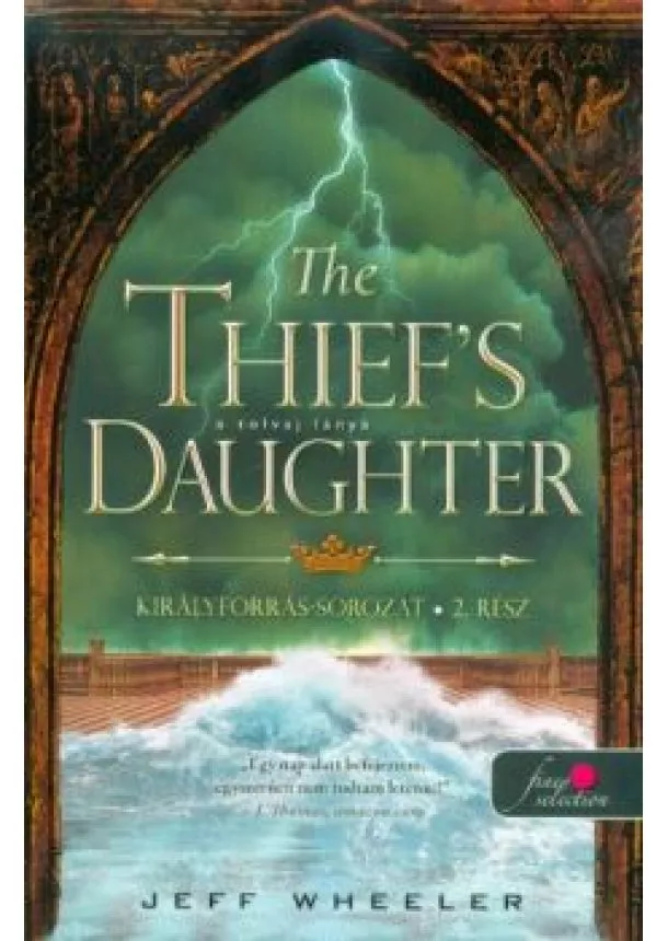 Jeff Wheeler - The Thief’s Daughter – A tolvaj lánya /Királyforrás sorozat 2.