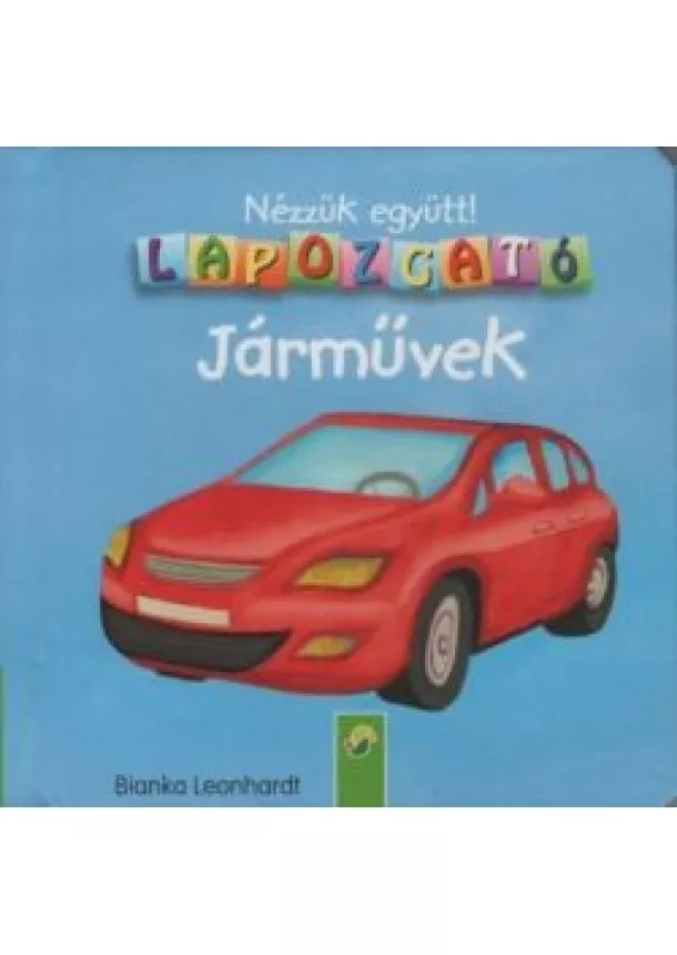 Bianka Leonhardt - Nézzük együtt! Lapozgató - Járművek