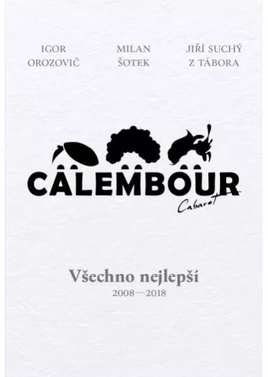 Cabaret Calembour - Všechno nejlepší 2008-2018