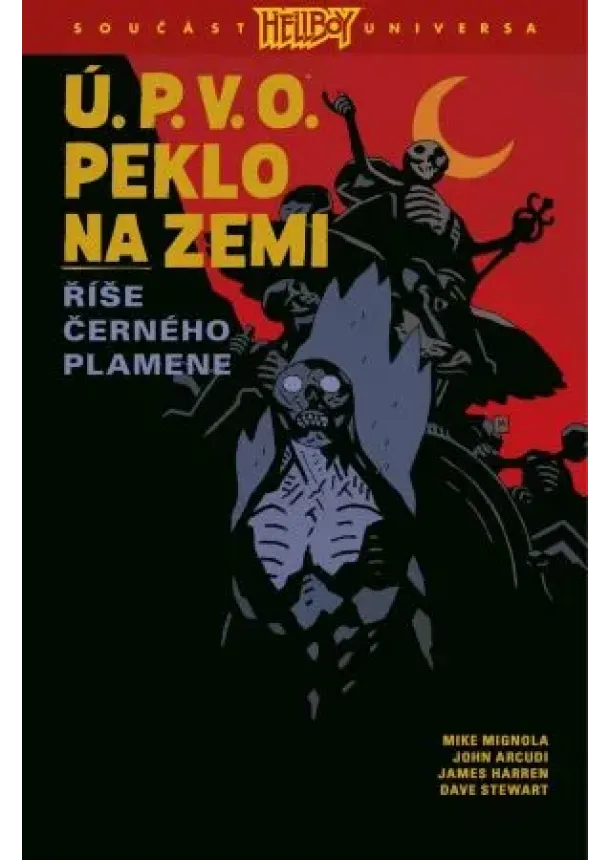 Mike Mignola, John Arcudi - Ú.P.V.O. Peklo na zemi 9: Říše Černého plamene