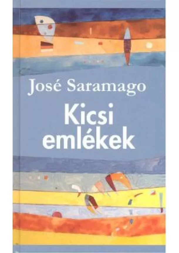 José Saramago - KICSI EMLÉKEK