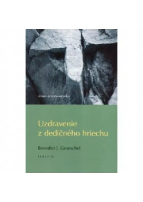 Benedict J. Groeschel - Uzdravenie z dedičného hriechu