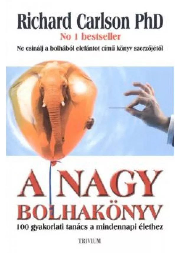 RICHARD CARLSON PH.D. - A NAGY BOLHAKÖNYV