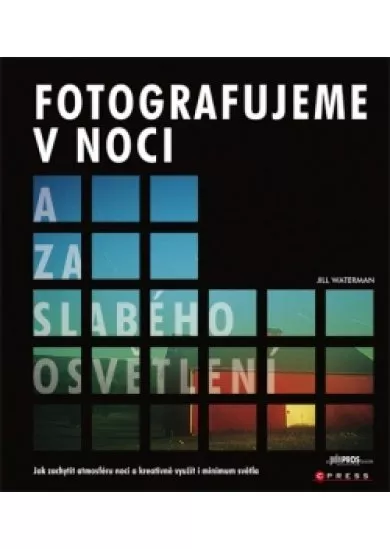 Fotografujeme v noci a za slabého osvětlení