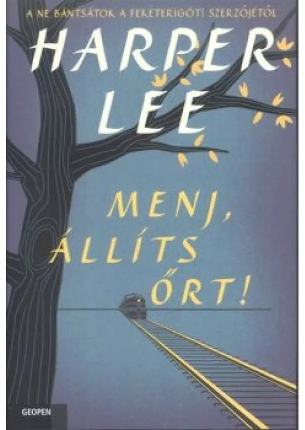 Harper Lee - Menj, állíts őrt!