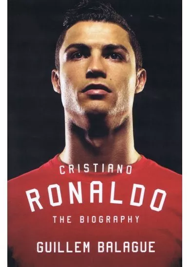 Cristiano Ronaldo : The Biography