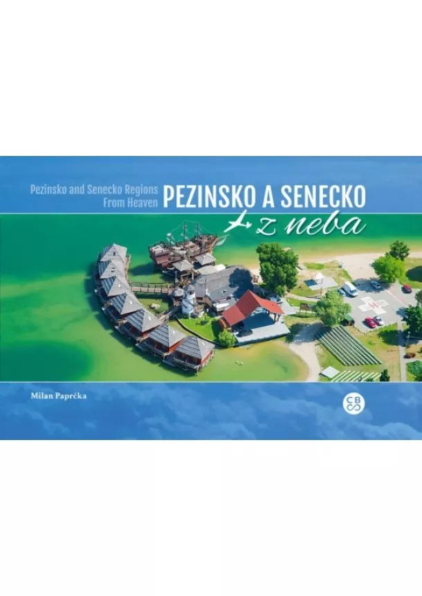 Milan Paprčka - Pezinsko a Senecko z neba - Pezinsko a Senecko Regions from heaven