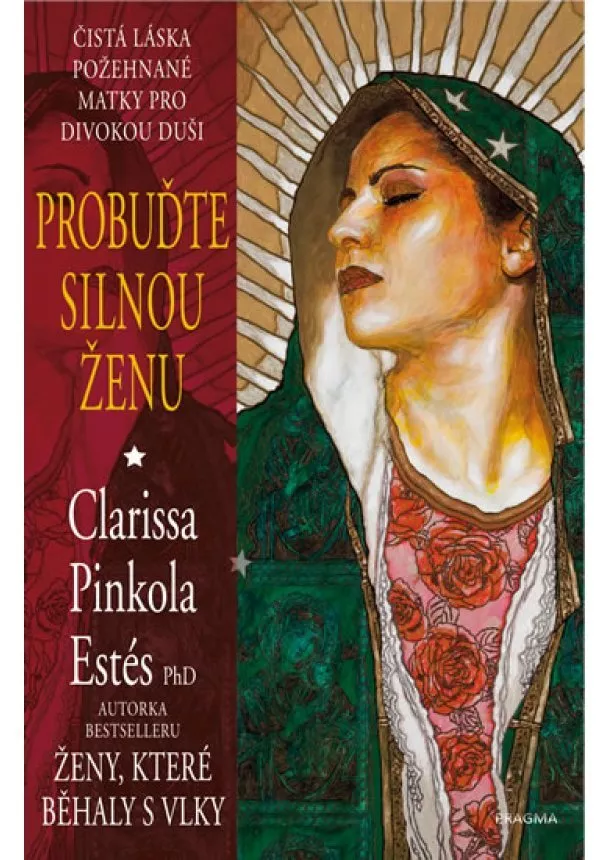 Clarissa Pinkola Estés - Probuďte silnou ženu