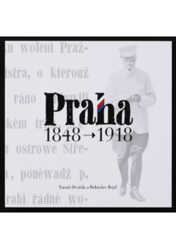 Tomáš Dvořák, Bohuslav Rejzl - Praha 1848-1918