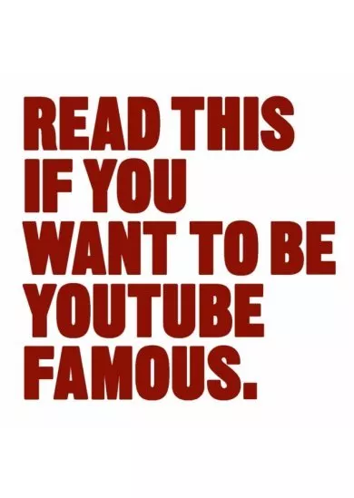 Read This if You Want to Be YouTube Famous