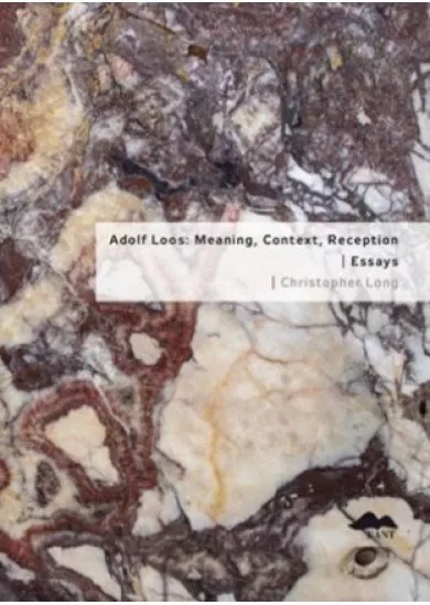 Adolf Loos: Meaning, Context, Reception / Essays