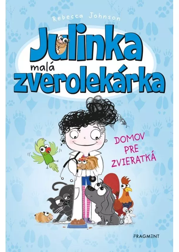 Rebecca Johnson - Julinka – malá zverolekárka 1 – Domov pre zvieratká