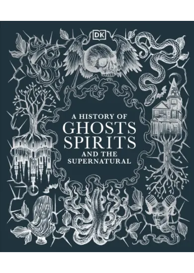 A History of Ghosts, Spirits and the Supernatural