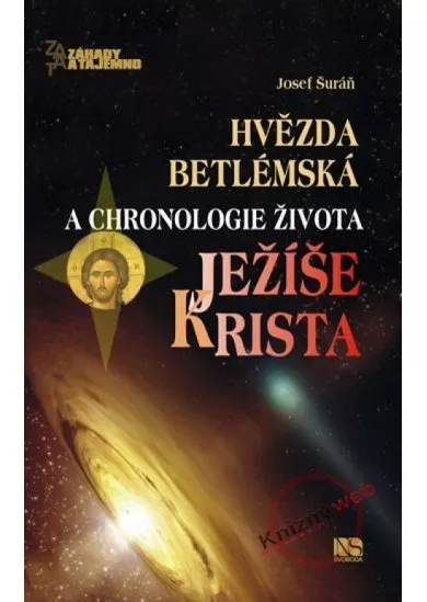 Hvězda betlémská a chronologie života Ježíše Krista