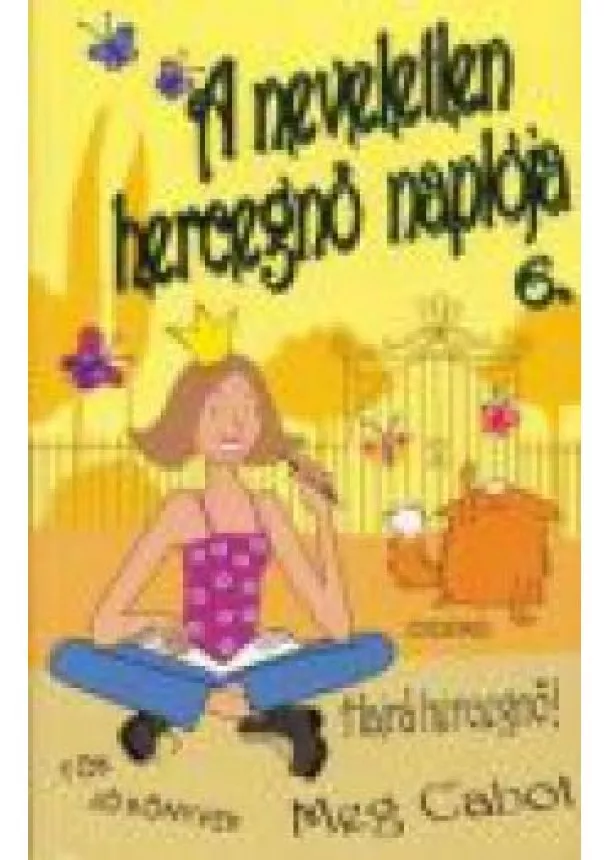 Meg Cabot - A neveletlen hercegnő naplója 6.