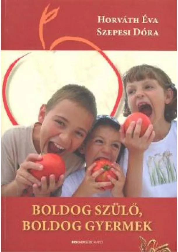 Szepesi Dóra - Boldog szülő, boldog gyermek