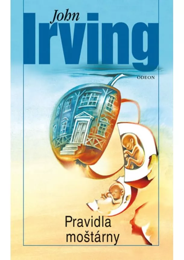 John Irving - Pravidla moštárny - 4.vydání