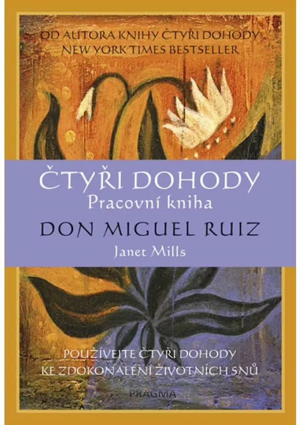 Miguel Ruiz Don, Jose Ruiz Don, Janet Mills - Čtyři dohody – pracovní kniha