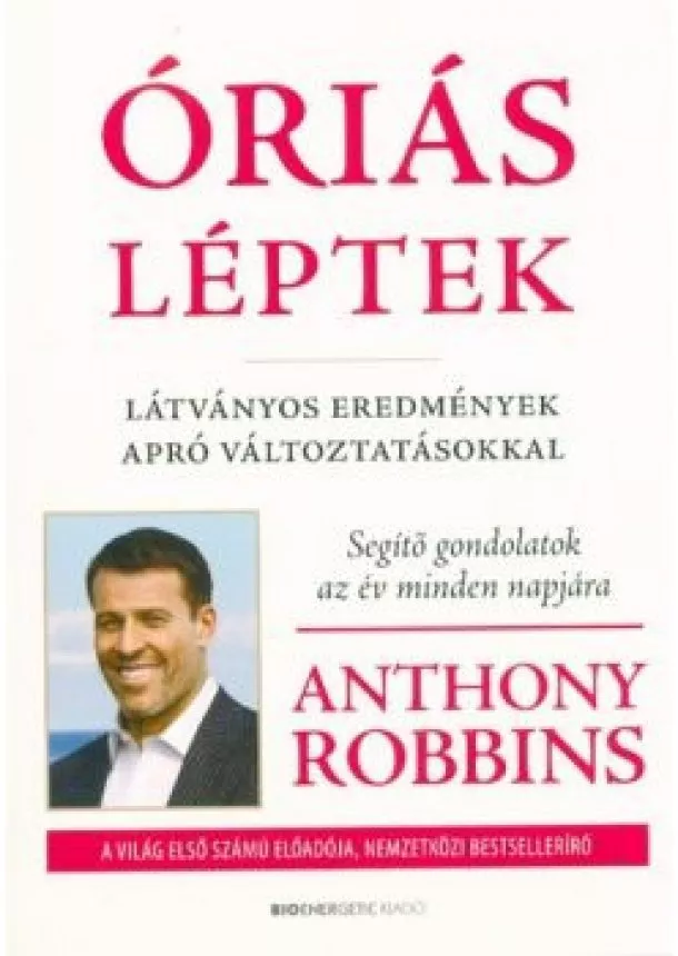 Anthony Robbins - Óriás léptek - Látványos eredmények apró változtatásokkal (átdolgozott kiadás)