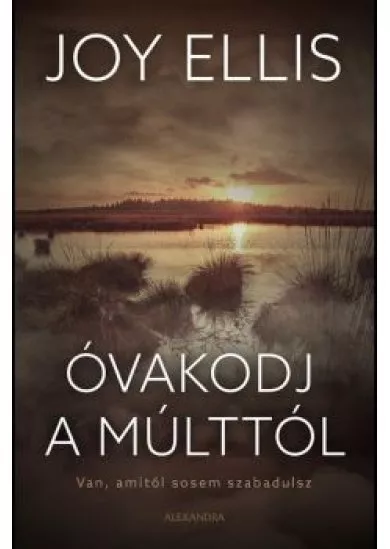 Óvakodj a múlttól