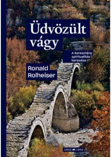 Üdvözült vágy - A keresztény spiritualitás keresése