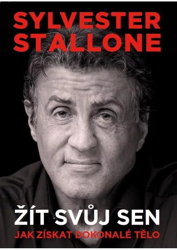 Sylvester Stallone - Sylvester Stallone: žít svůj sen