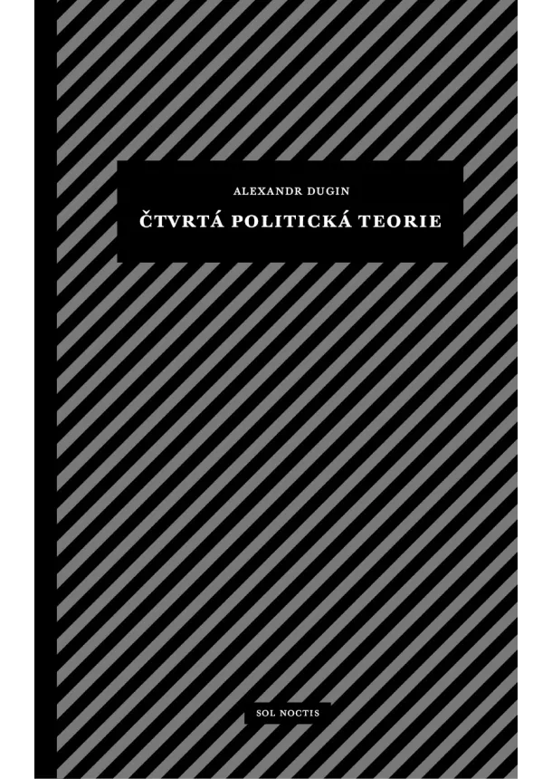 Alexandr Dugin - Čtvrtá politická teorie