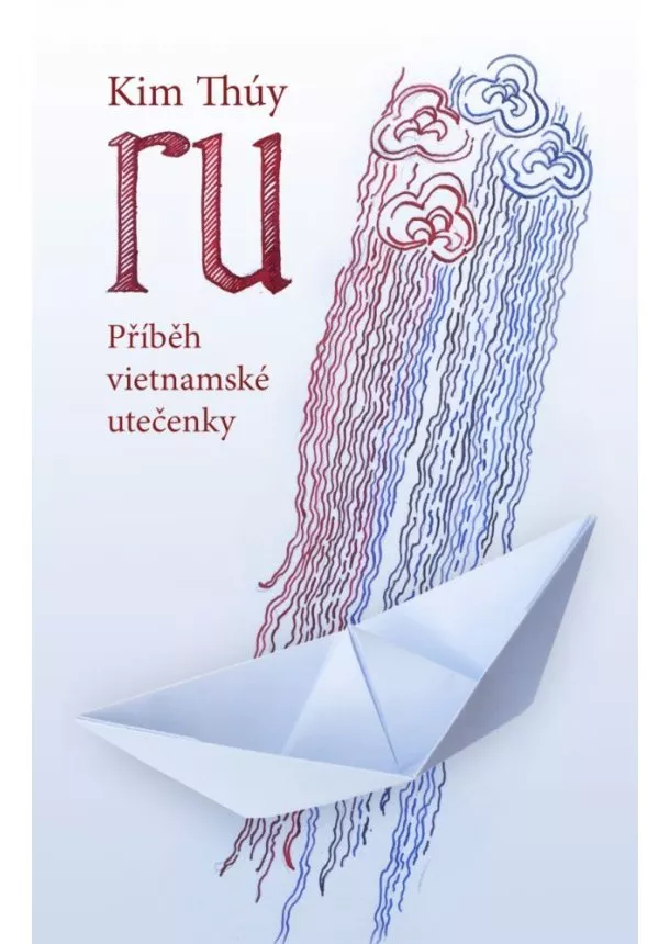 Kim Thúy  - RU - Příběh vietnamské utečenky