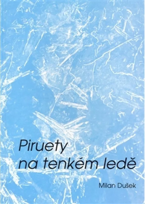 Milan Dušek - Piruety na tenkém ledě