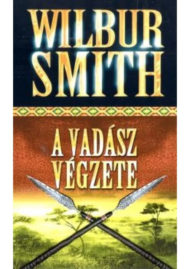 Wilbur Smith - A vadász végzete