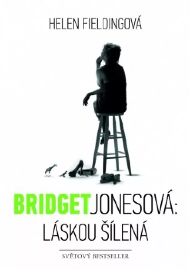 Helen Fieldingová - Bridget Jonesová: láskou šílená