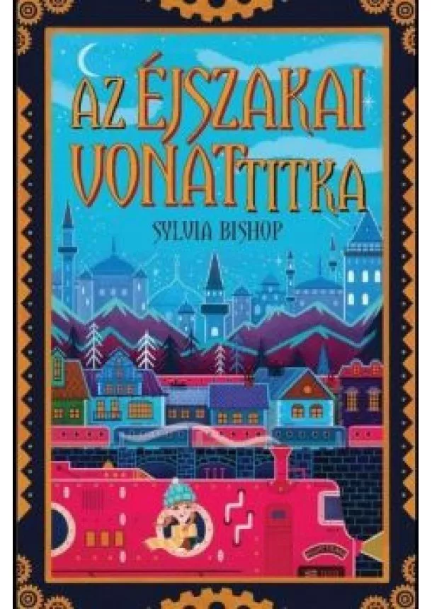 Sylvia Bishop - Az éjszakai vonat titka