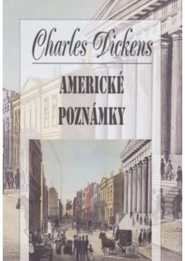 Charles Dickens - Americké poznámky