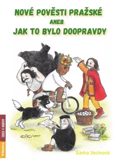 Nové pověsti pražské aneb Jak to bylo doopravdy