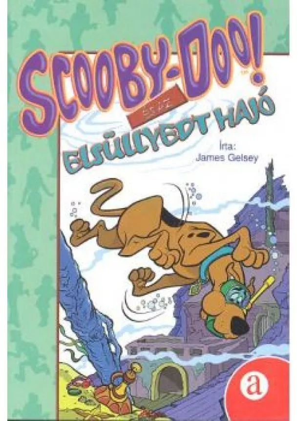 JAMES GELSEY - SCOOBY-DOO! ÉS AZ ELSÜLYEDT HAJÓ