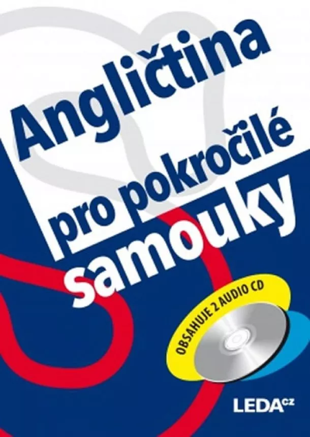 Ludmila Kollmannová - Angličtina pro pokročilé samouky + 2CD - 2. vydání